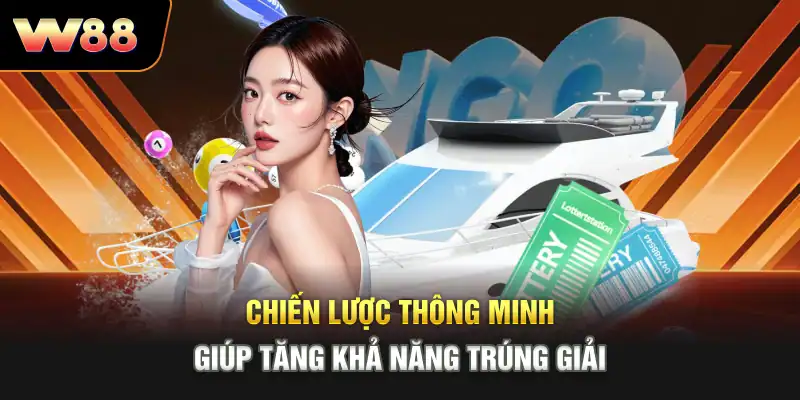 Chiến lược thông minh giúp tăng khả năng trúng giải