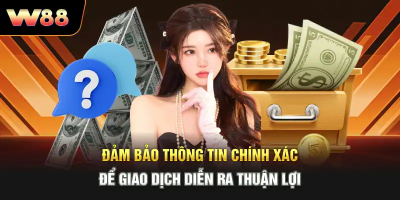 Đảm bảo thông tin chính xác để giao dịch diễn ra thuận lợi