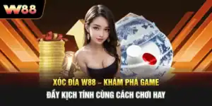 Xóc Đĩa W88 – Khám Phá Game Đầy Kịch Tính Cùng Cách Chơi Hay